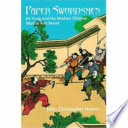 Paper swordsmen : Jin Yong and the modern Chinese martial arts novel /