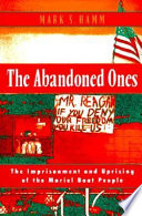The abandoned ones : the imprisonment and uprising of the Mariel boat people /