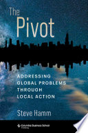 The pivot : addressing global problems through local action /