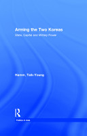 Arming the two Koreas : state, capital and military power /