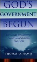 God's government begun : the Society for Universal Inquiry and Reform, 1842-1846 /