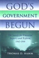 God's government begun : the Society for Universal Inquiry and Reform, 1842-1846 /