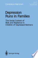 Depression runs in families : the social context of risk and resilience in children of depressed mothers /
