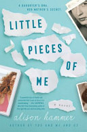 Little pieces of me : a novel /