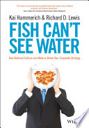 Fish can't see water : how national culture can make or break your corporate strategy /