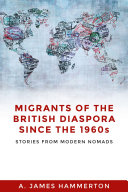 Migrants of the British diaspora since the 1960s : stories from modern nomads /
