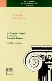 Shaping our nation : an economic analysis of Canada's consulting engineers /