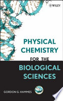 Physical chemistry for the biological sciences /
