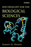 Spectroscopy for the biological sciences /