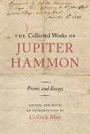 The collected works of Jupiter Hammon : poems and essays /