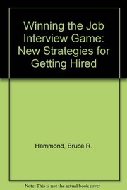 Winning the job interview game : new strategies for getting hired /