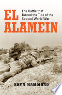 El Alamein : the battle that turned the tide of the second World War /