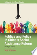 Politics and policy in China's social assistance reform : providing for the oor? /