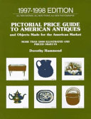 Pictorial price guide to American antiques and objects made for the American market : more than 5000 illustrated and priced objects /