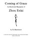 Coming of grace : an illustrated biography of Zhou Enlai /