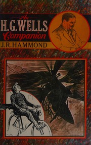 An H. G. Wells companion : a guide to the novels, romances, and short stories /