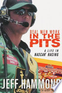 Real men work in the pits : a life in NASCAR racing /