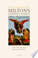 Milton's complex words : essays on the conceptual structure of Paradise lost /