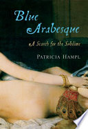 Blue arabesque : a search for the sublime /