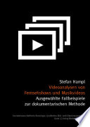 Videoanalysen von Fernsehshows und Musikvideos : Ausgewählte Fallbeispiele zur dokumentarischen Methode.