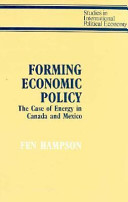 Forming economic policy : the case of energy in Canada and Mexico /