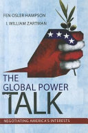 The global power of talk : negotiating America's interests /