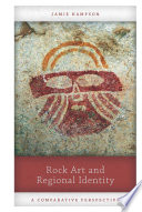 Rock art and regional identity : a comparative perspective /