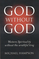 God without God : Western spirituality without the wrathful king /