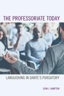 The professoriate today : languishing in Dante's purgatory /