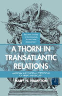 A thorn in transatlantic relations : American and European perceptions of threat and security /
