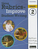 Using rubrics to improve student writing, grade 2 /