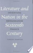 Literature and nation in the sixteenth century : inventing Renaissance France /