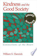 Kindness and the good society : connections of the heart /