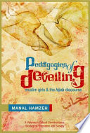 Pedagogies of deveiling : Muslim girls and the Hijab discourse /