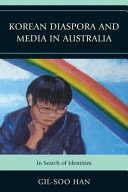 Korean diaspora and media in Australia : in search of identities /