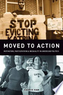 Moved to action : motivation, participation, and inequality in American politics /