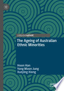 The Ageing of Australian Ethnic Minorities /