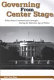 Governing from center stage : White House communication strategies during the television age of politics /