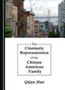 The cinematic representation of the Chinese American family /