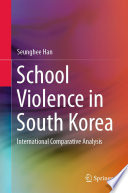 School Violence in South Korea : International Comparative Analysis /
