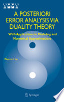 A posteriori error analysis via duality theory : with applications in modeling and numerical approximations /