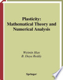 Plasticity : mathematical theory and numerical analysis /