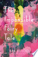 The impossible fairy tale : a novel /