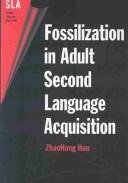 Fossilization in adult second language acquisition /