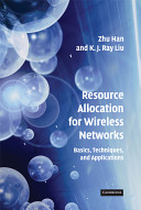 Resource allocation for wireless networks : basics, techniques, and applications /