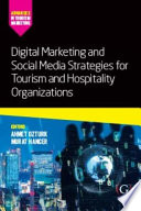 Digital marketing and social media strategies for tourism and hospitality organizations /