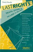Last rights : death, dying, and the law in Ireland /