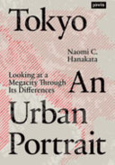 Tokyo, an urban portrait : looking at a megacity through its differences /