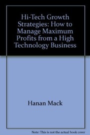 Hi-tech growth strategies : how to manage maximum profits from a high technology business /