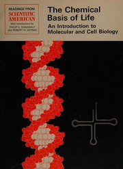 The chemical basis of life : an introduction to molecular and cell biology; readings from Scientific American /